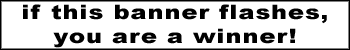 if this banner flashes, you are a winner